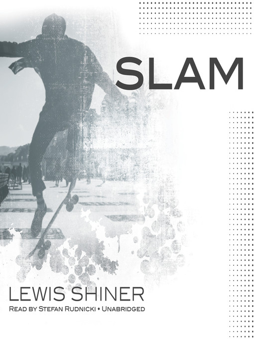 Title details for Slam by Lewis Shiner - Available